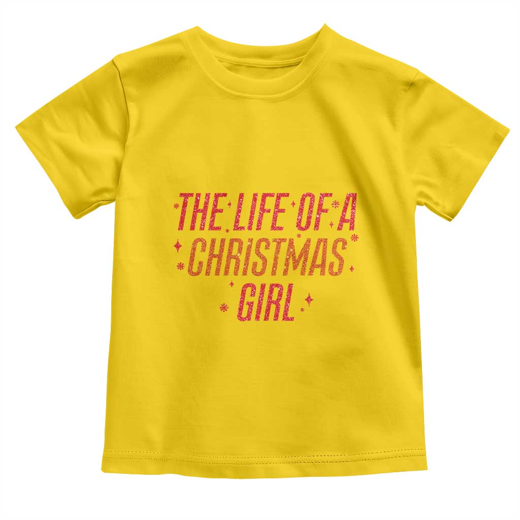 The Life Of A Christmas Girl Toddler T Shirt - Wonder Print Shop