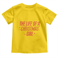 The Life Of A Christmas Girl Toddler T Shirt - Wonder Print Shop