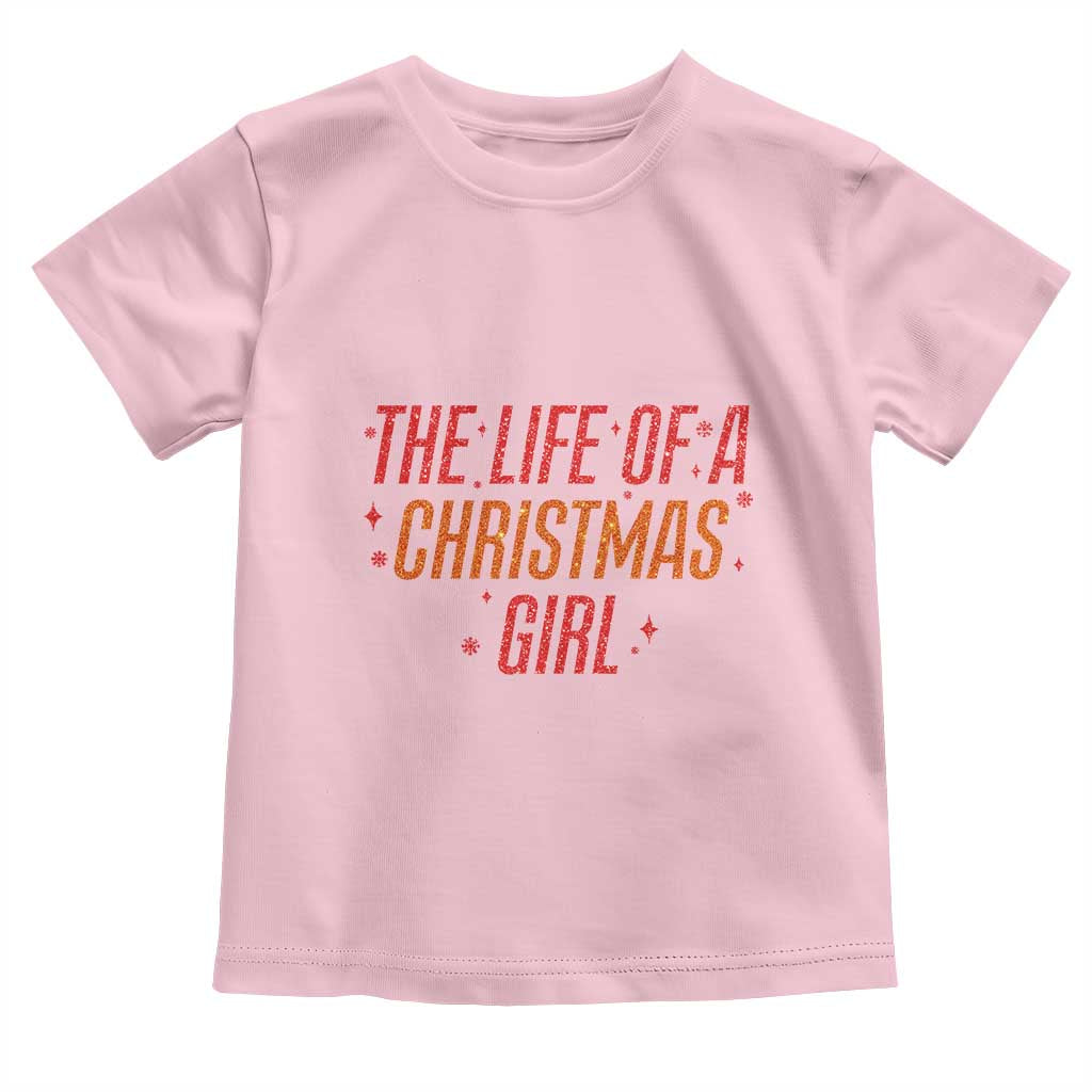 The Life Of A Christmas Girl Toddler T Shirt - Wonder Print Shop
