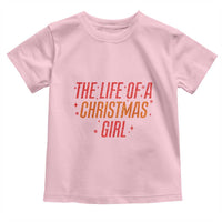 The Life Of A Christmas Girl Toddler T Shirt - Wonder Print Shop
