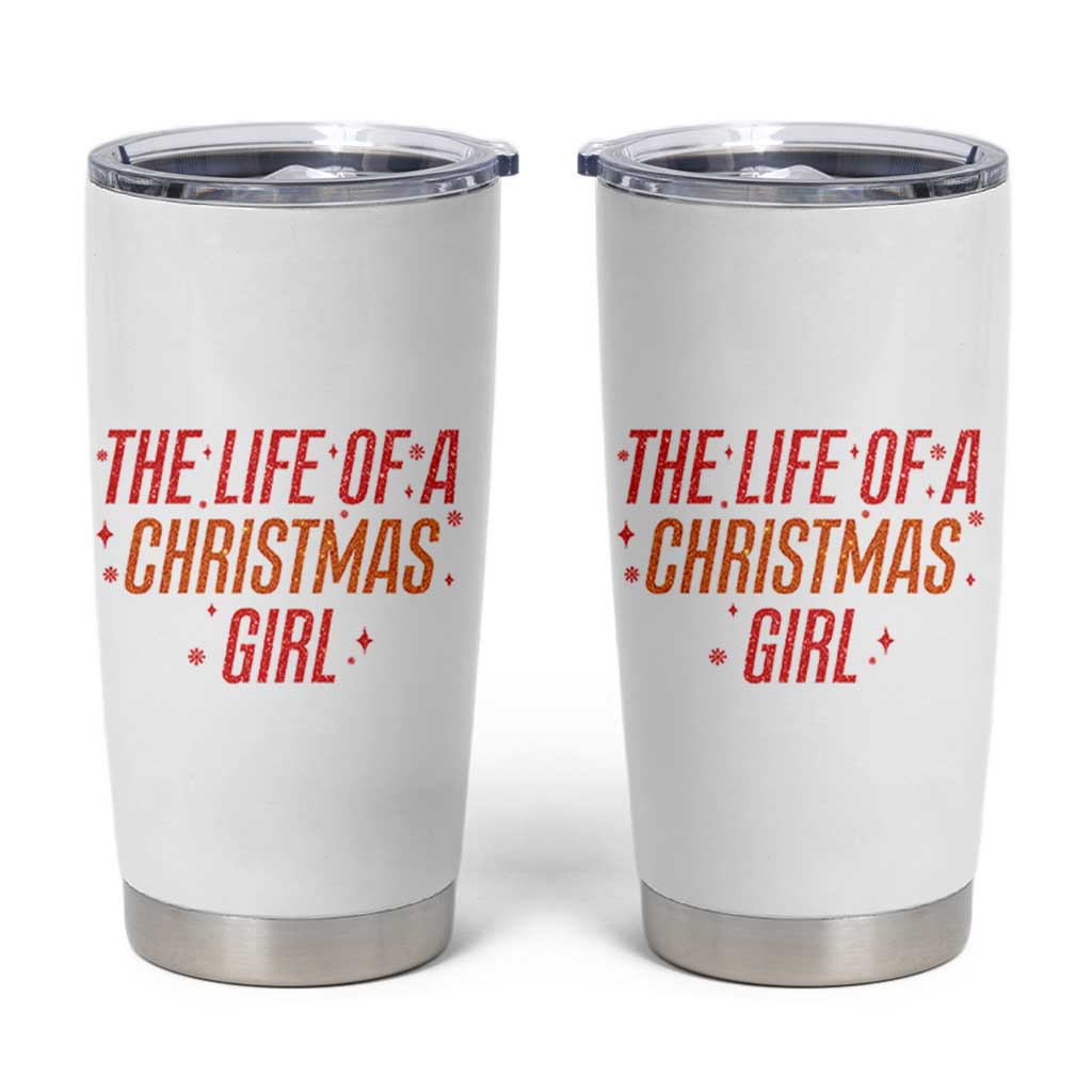 The Life Of A Christmas Girl Tumbler Cup - Wonder Print Shop