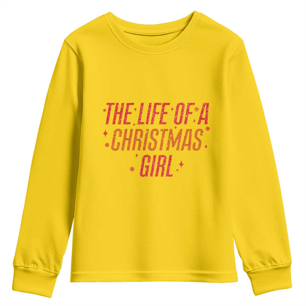 The Life Of A Christmas Girl Youth Sweatshirt - Wonder Print Shop