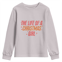 The Life Of A Christmas Girl Youth Sweatshirt - Wonder Print Shop
