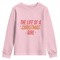 The Life Of A Christmas Girl Youth Sweatshirt - Wonder Print Shop
