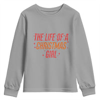 The Life Of A Christmas Girl Youth Sweatshirt - Wonder Print Shop