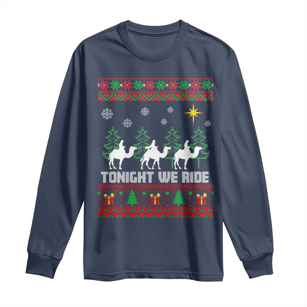 Tonight We Ride Long Sleeve Shirt Three Wise Men Nativity Scene Christmas - Wonder Print Shop