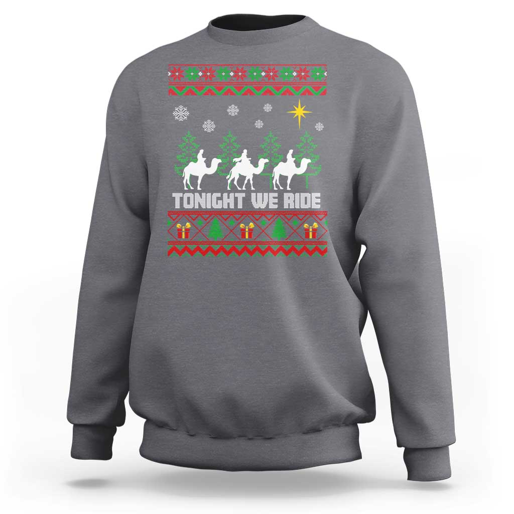 Tonight We Ride Sweatshirt Three Wise Men Nativity Scene Christmas - Wonder Print Shop