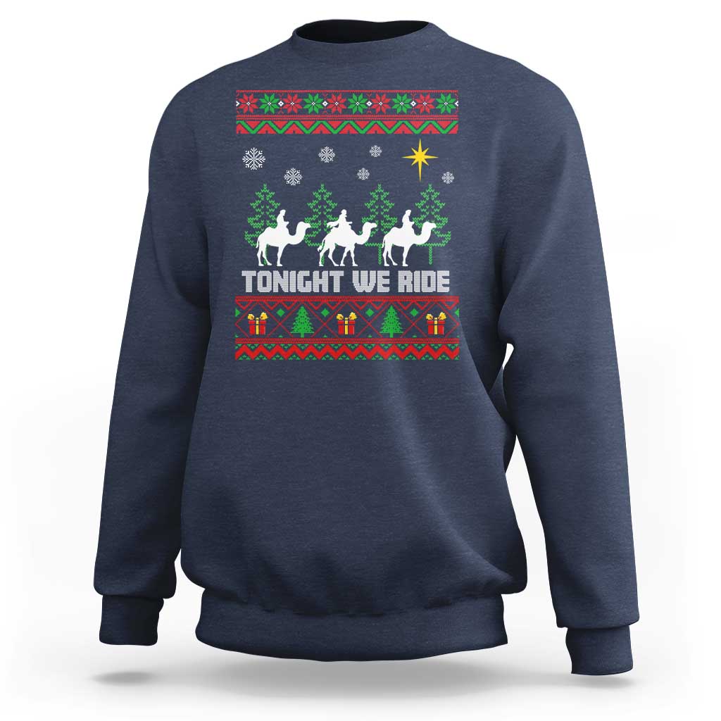 Tonight We Ride Sweatshirt Three Wise Men Nativity Scene Christmas - Wonder Print Shop