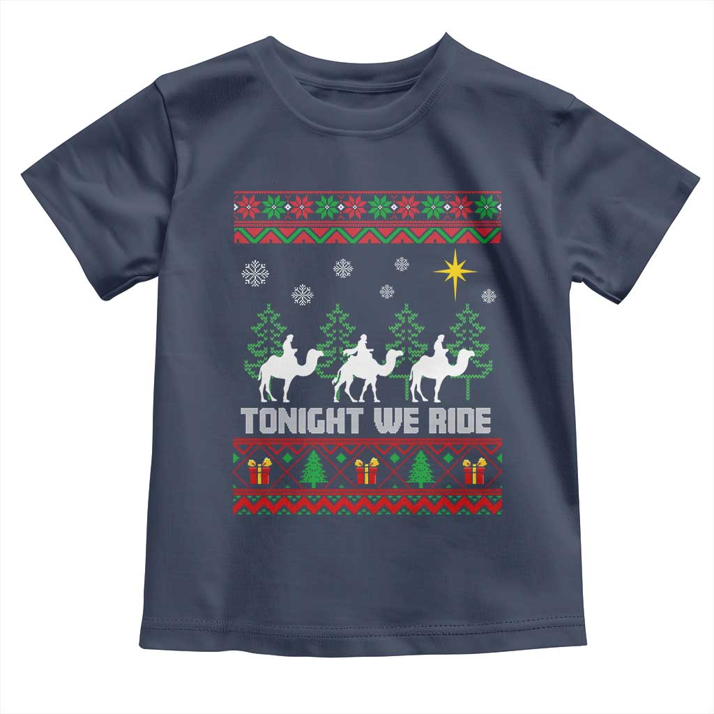 Tonight We Ride Toddler T Shirt Three Wise Men Nativity Scene Christmas - Wonder Print Shop