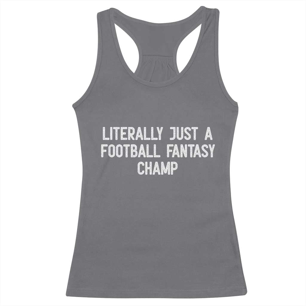 Literally Just A Football Fantasy Champ Racerback Tank Top Funny Football Season - Wonder Print Shop