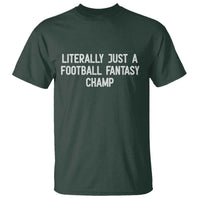 Literally Just A Football Fantasy Champ T Shirt Funny Football Season - Wonder Print Shop