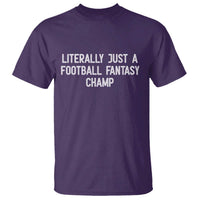 Literally Just A Football Fantasy Champ T Shirt Funny Football Season - Wonder Print Shop