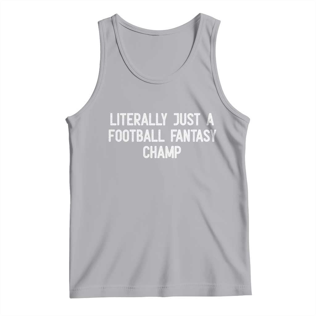 Literally Just A Football Fantasy Champ Tank Top Funny Football Season - Wonder Print Shop