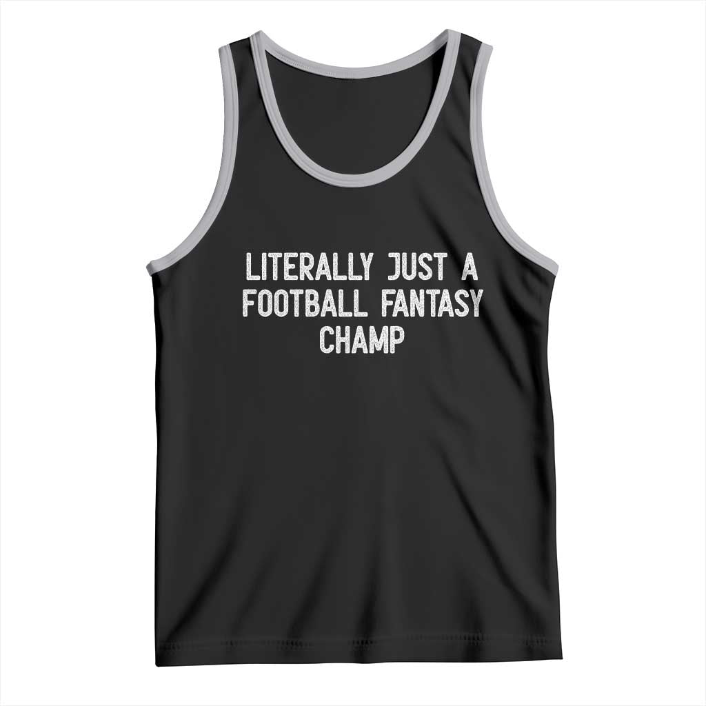 Literally Just A Football Fantasy Champ Tank Top Funny Football Season - Wonder Print Shop