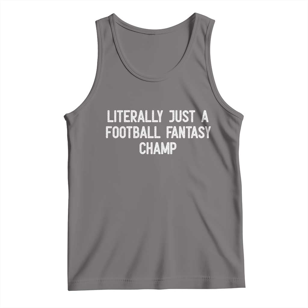 Literally Just A Football Fantasy Champ Tank Top Funny Football Season - Wonder Print Shop