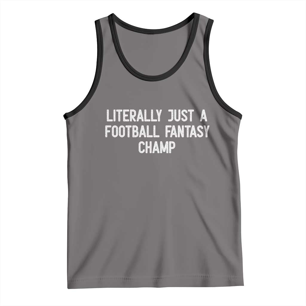 Literally Just A Football Fantasy Champ Tank Top Funny Football Season - Wonder Print Shop
