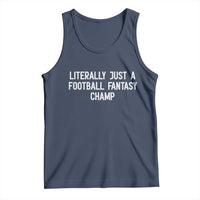Literally Just A Football Fantasy Champ Tank Top Funny Football Season - Wonder Print Shop