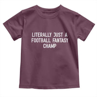 Literally Just A Football Fantasy Champ Toddler T Shirt Funny Football Season - Wonder Print Shop