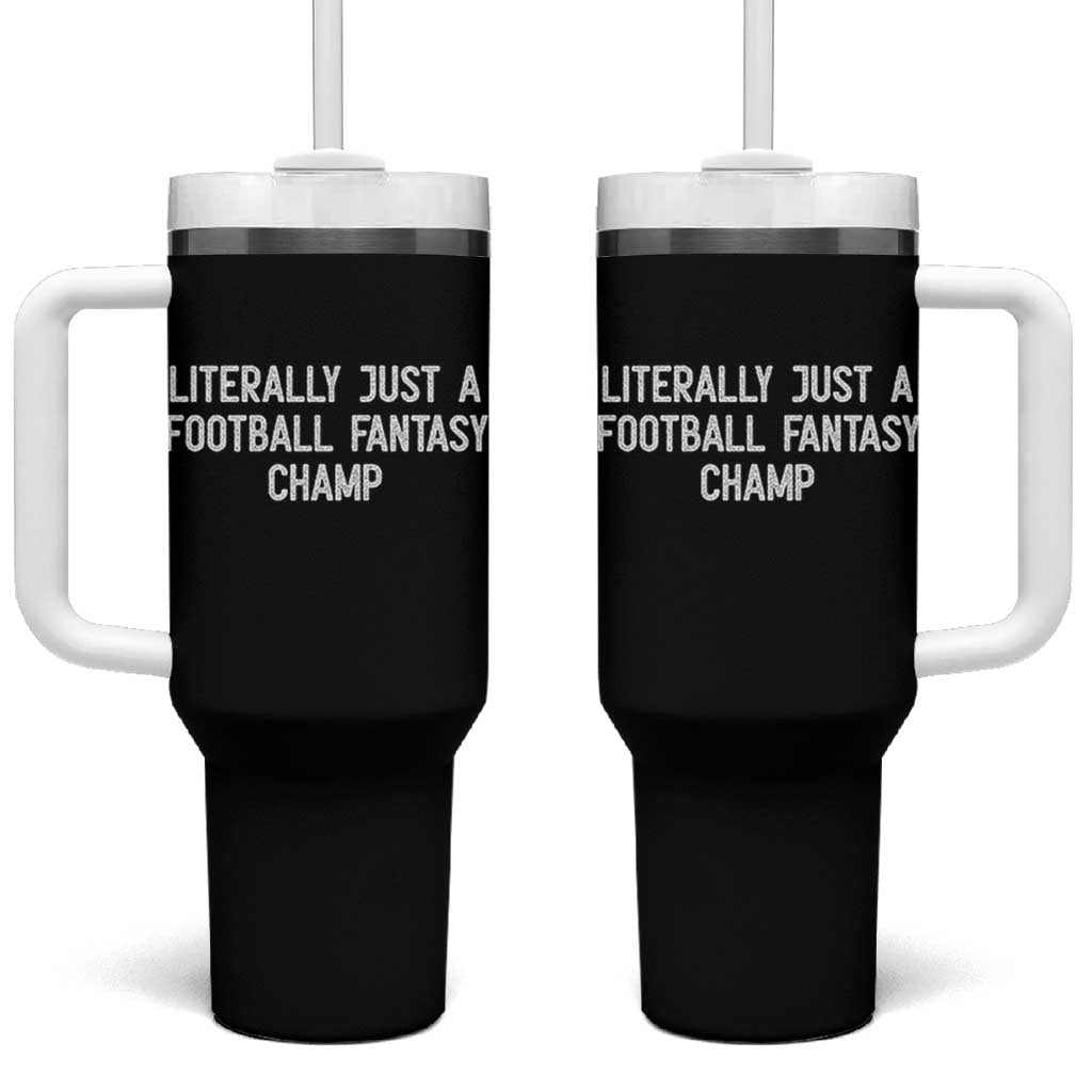 Literally Just A Football Fantasy Champ Tumbler With Handle Funny Football Season - Wonder Print Shop