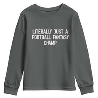 Literally Just A Football Fantasy Champ Youth Sweatshirt Funny Football Season - Wonder Print Shop