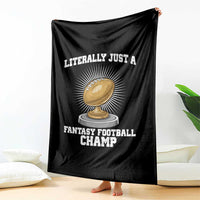 Funny Champ Champion Throw Blanket Literally Just A Fantasy Football Champ - Wonder Print Shop