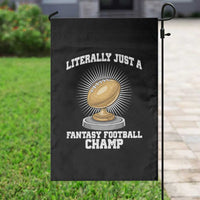 Funny Champ Champion Garden Flag Literally Just A Fantasy Football Champ - Wonder Print Shop