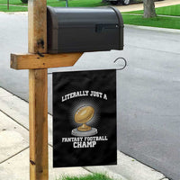 Funny Champ Champion Garden Flag Literally Just A Fantasy Football Champ - Wonder Print Shop