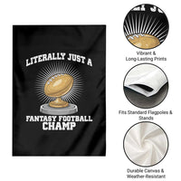 Funny Champ Champion Garden Flag Literally Just A Fantasy Football Champ - Wonder Print Shop