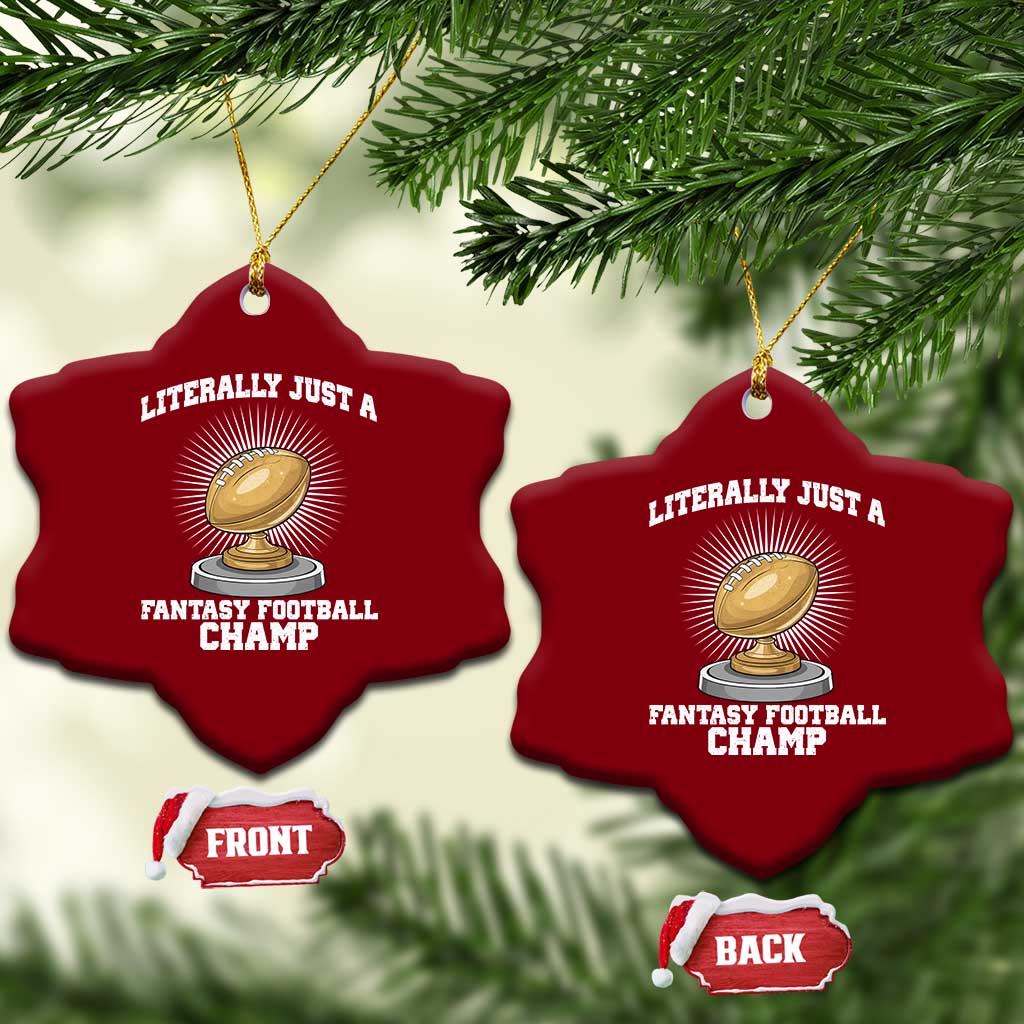 Funny Champ Champion Ceramic Ornament Literally Just A Fantasy Football Champ - Wonder Print Shop