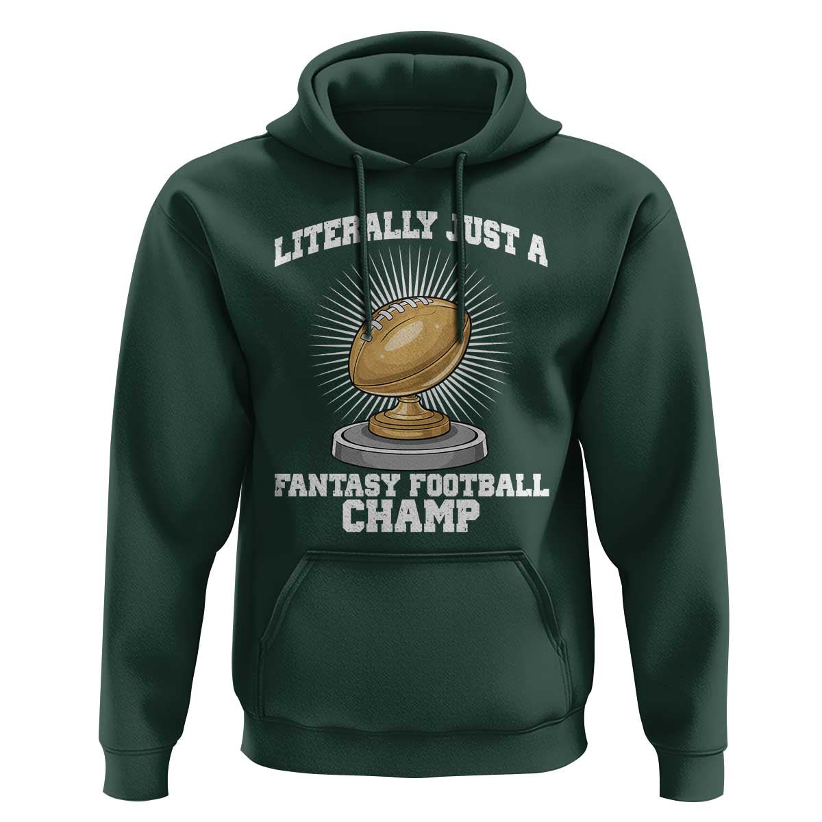 Funny Champ Champion Hoodie Literally Just A Fantasy Football Champ - Wonder Print Shop