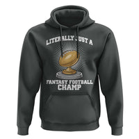 Funny Champ Champion Hoodie Literally Just A Fantasy Football Champ - Wonder Print Shop