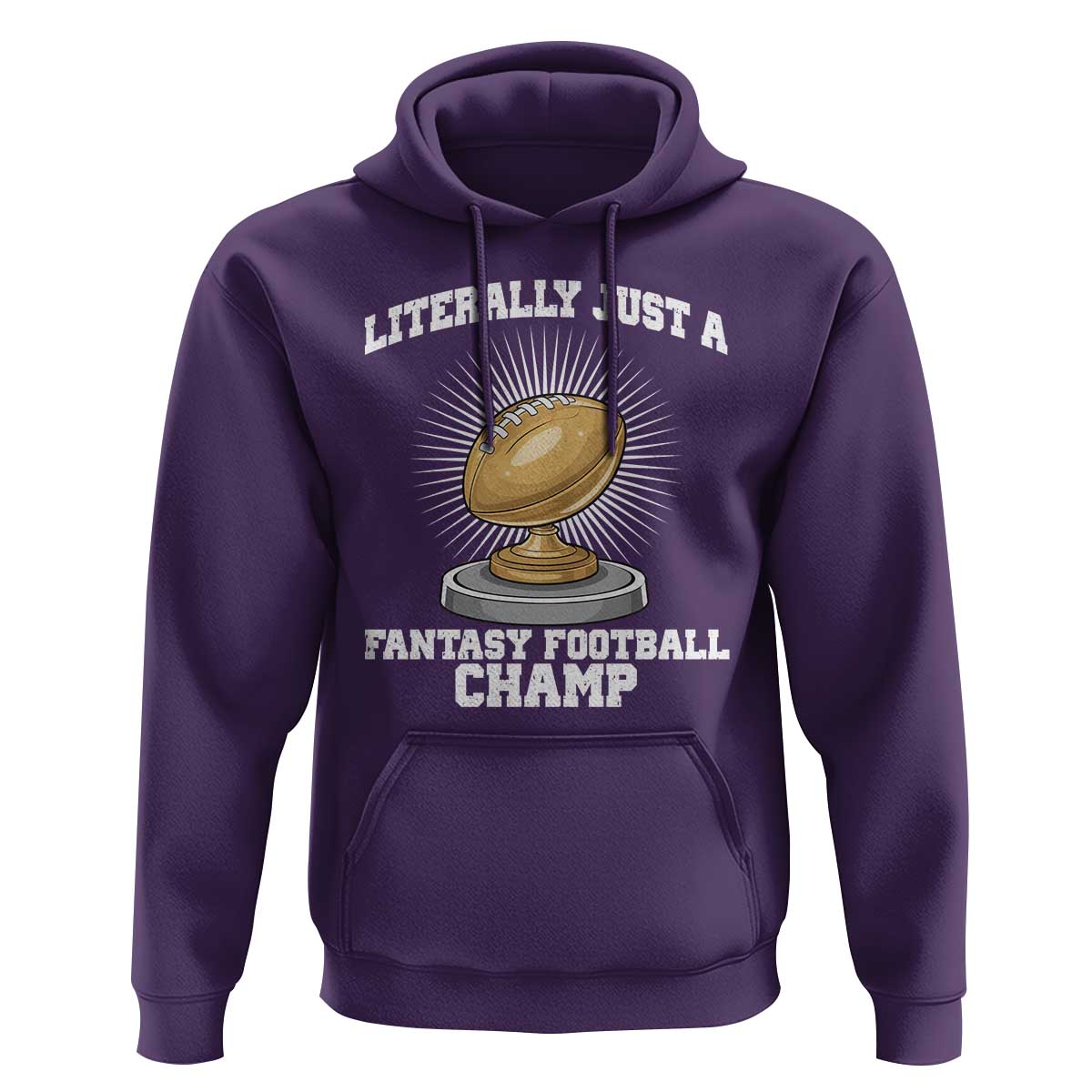 Funny Champ Champion Hoodie Literally Just A Fantasy Football Champ - Wonder Print Shop