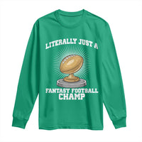 Funny Champ Champion Long Sleeve Shirt Literally Just A Fantasy Football Champ - Wonder Print Shop