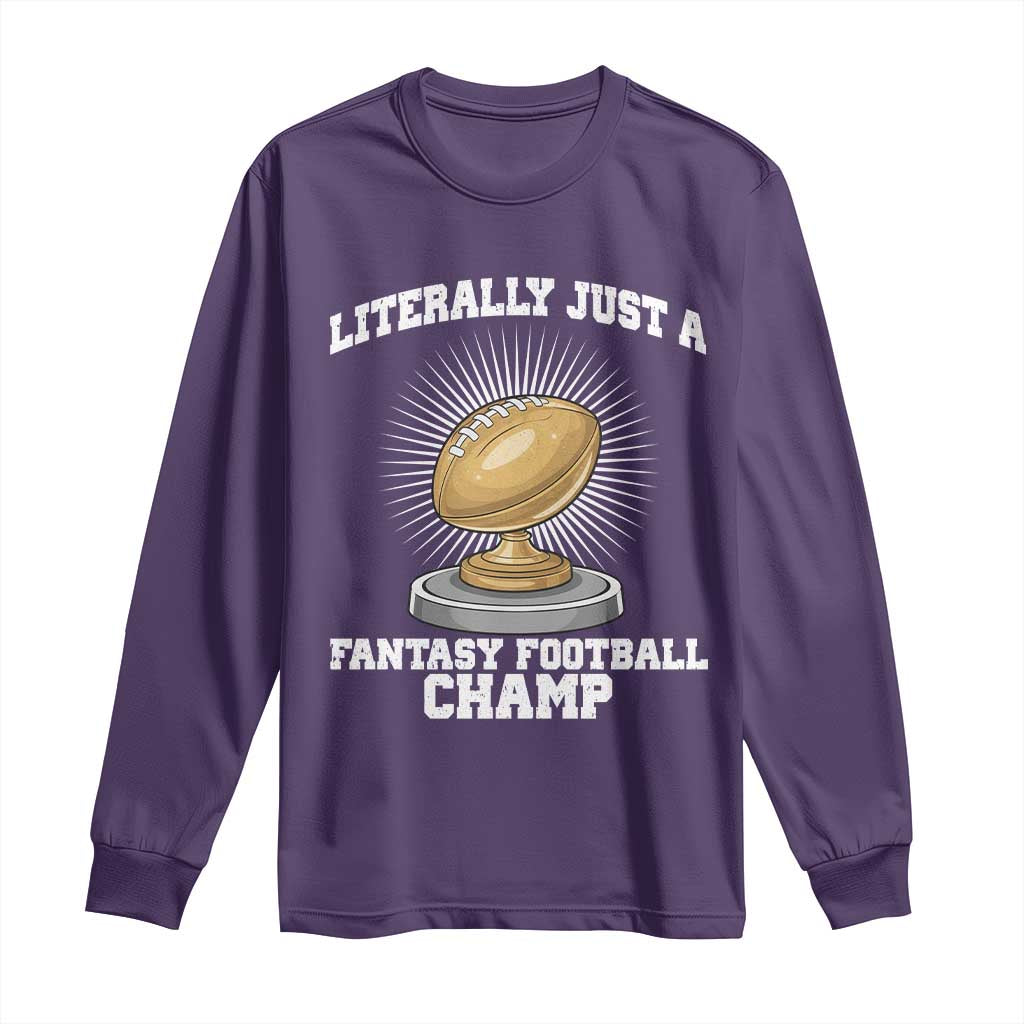 Funny Champ Champion Long Sleeve Shirt Literally Just A Fantasy Football Champ - Wonder Print Shop