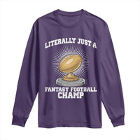 Funny Champ Champion Long Sleeve Shirt Literally Just A Fantasy Football Champ - Wonder Print Shop