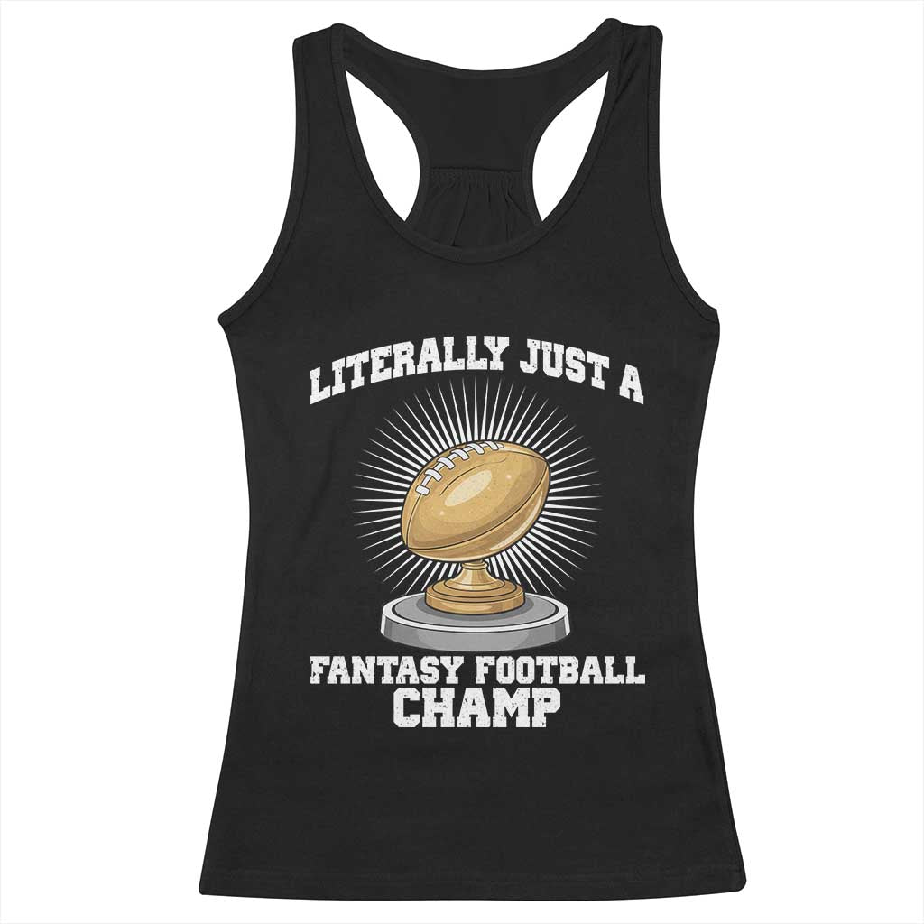 Funny Champ Champion Racerback Tank Top Literally Just A Fantasy Football Champ - Wonder Print Shop