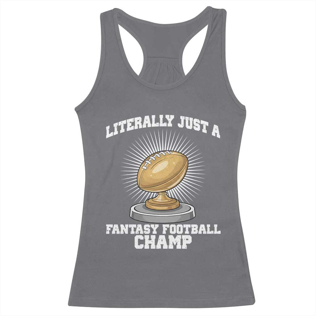 Funny Champ Champion Racerback Tank Top Literally Just A Fantasy Football Champ - Wonder Print Shop