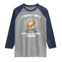 Funny Champ Champion Raglan Shirt Literally Just A Fantasy Football Champ - Wonder Print Shop