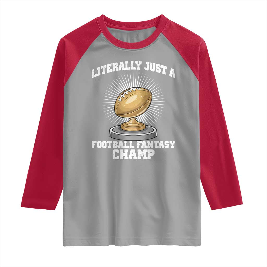 Funny Champ Champion Raglan Shirt Literally Just A Fantasy Football Champ - Wonder Print Shop