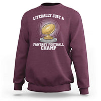 Funny Champ Champion Sweatshirt Literally Just A Fantasy Football Champ - Wonder Print Shop