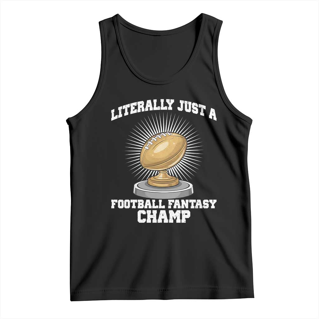 Funny Champ Champion Tank Top Literally Just A Fantasy Football Champ - Wonder Print Shop