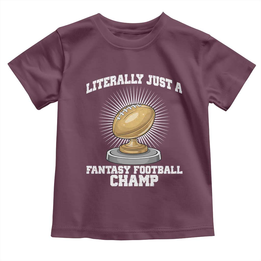 Funny Champ Champion Toddler T Shirt Literally Just A Fantasy Football Champ - Wonder Print Shop