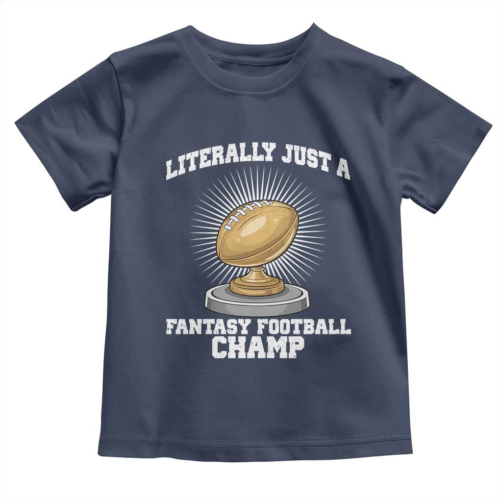 Funny Champ Champion Toddler T Shirt Literally Just A Fantasy Football Champ - Wonder Print Shop