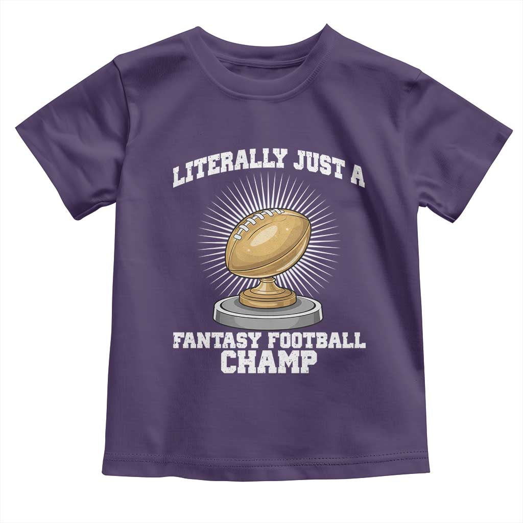 Funny Champ Champion Toddler T Shirt Literally Just A Fantasy Football Champ - Wonder Print Shop