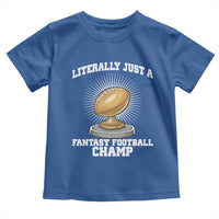 Funny Champ Champion Toddler T Shirt Literally Just A Fantasy Football Champ - Wonder Print Shop