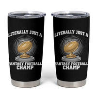 Funny Champ Champion Tumbler Cup Literally Just A Fantasy Football Champ - Wonder Print Shop