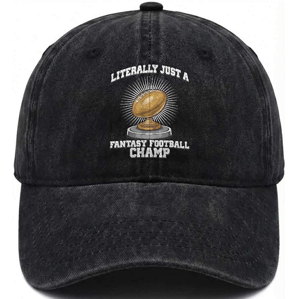Funny Champ Champion Washed Cotton Baseball Cap Literally Just A Fantasy Football Champ