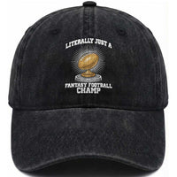 Funny Champ Champion Washed Cotton Baseball Cap Literally Just A Fantasy Football Champ