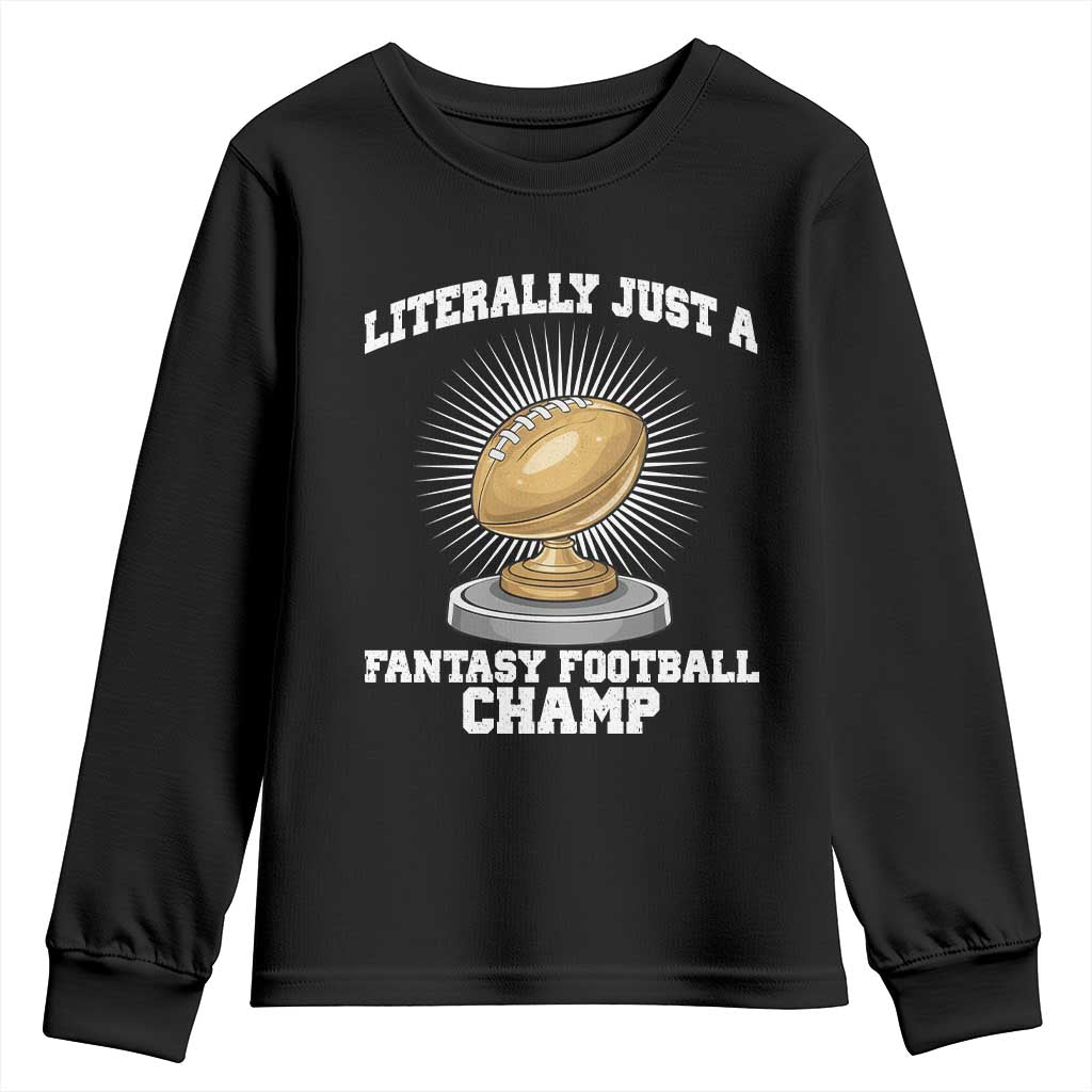 Funny Champ Champion Youth Sweatshirt Literally Just A Fantasy Football Champ - Wonder Print Shop