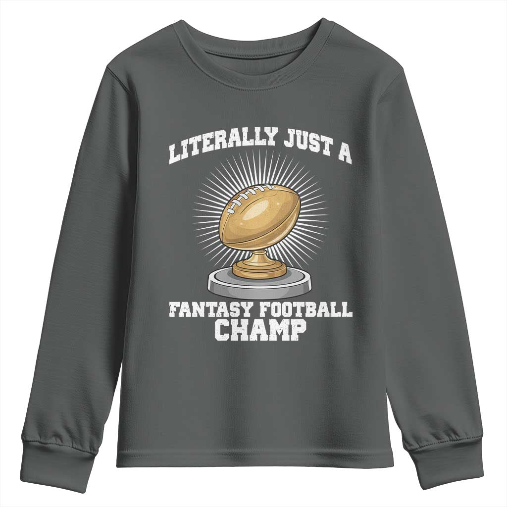 Funny Champ Champion Youth Sweatshirt Literally Just A Fantasy Football Champ - Wonder Print Shop